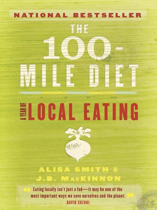 Title details for The 100-Mile Diet by Alisa Smith - Available